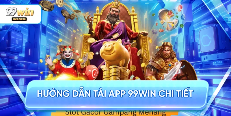 Hướng Dẫn Tải App 99WIN Chi Tiết